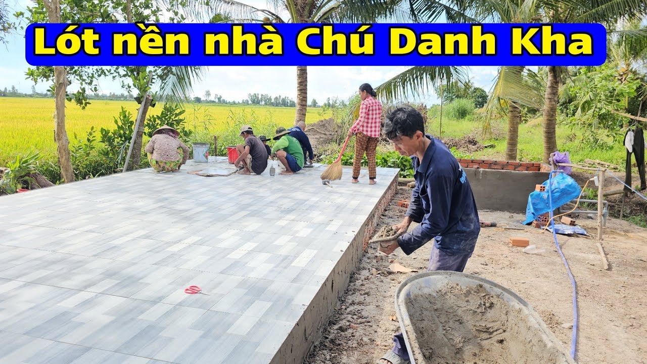 Lót nền nhà cho Chú Kha mừng khi gia đình sắp có nhà ở [22 tháng 8, 2024]