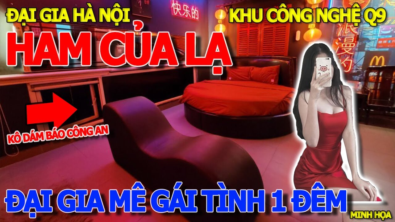 Rồi xong ĐẠI GIA HÀ NỘI "MÊ GÁI" TÌNH 1 ĐÊM & CÁI KẾT - NHIỀU NGƯỜI SẬP BẪY KHÔNG DÁM BÁO CÔNG AN