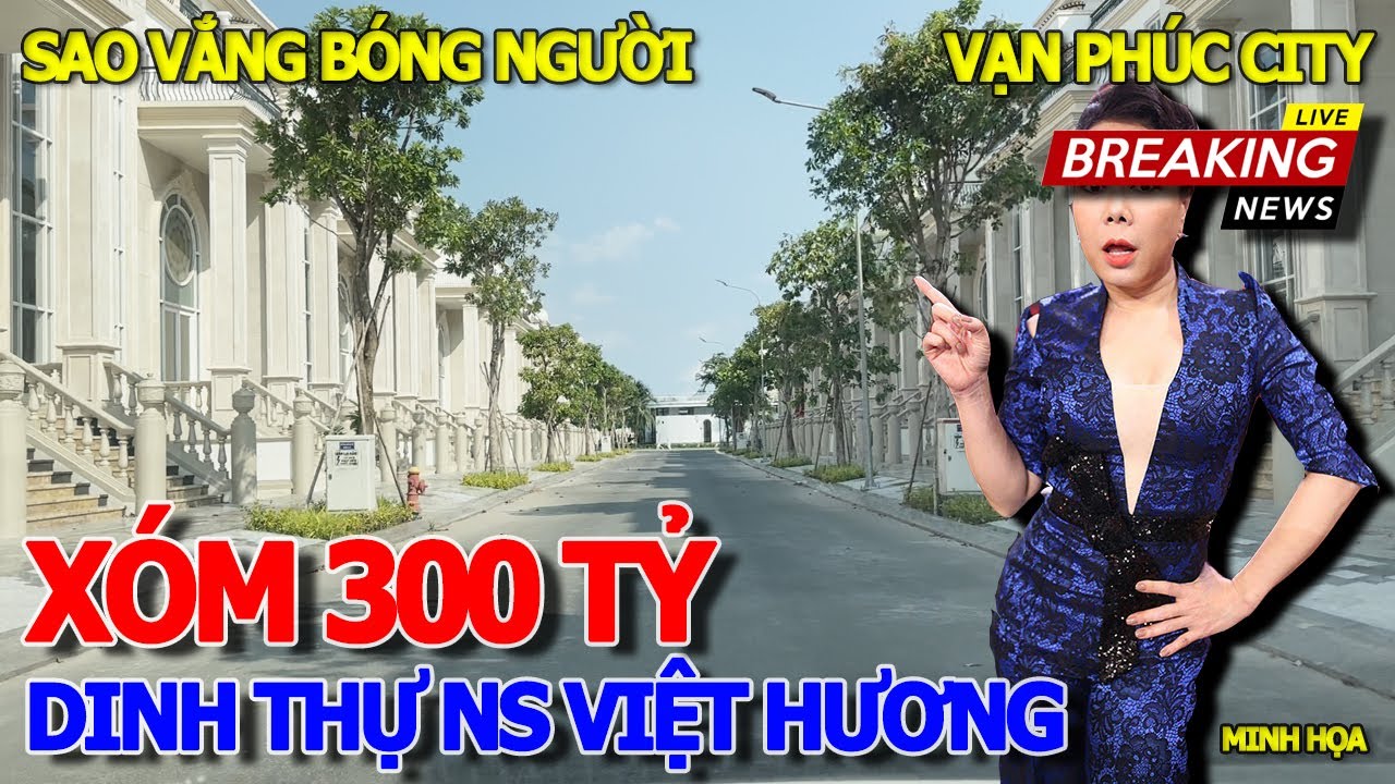 Sững sờ XÓM ĐẠI GIA "TRIỆU ĐÔ" NHÀ VIỆT HƯƠNG 300 TỶ KHÔNG THẤY BÓNG NGƯỜI - VẠN PHÚC CITY THỦ ĐỨC