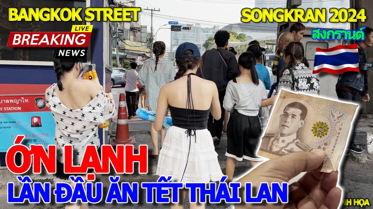 Rùng mình LẦN ĐẦU ĂN TẾT THÁI LAN SONGKRAN - HÀNG NGÀN NGƯỜI XUỐNG ĐƯỜNG -LƯỢM TIỀN SIÊU THỊ BANGKOK