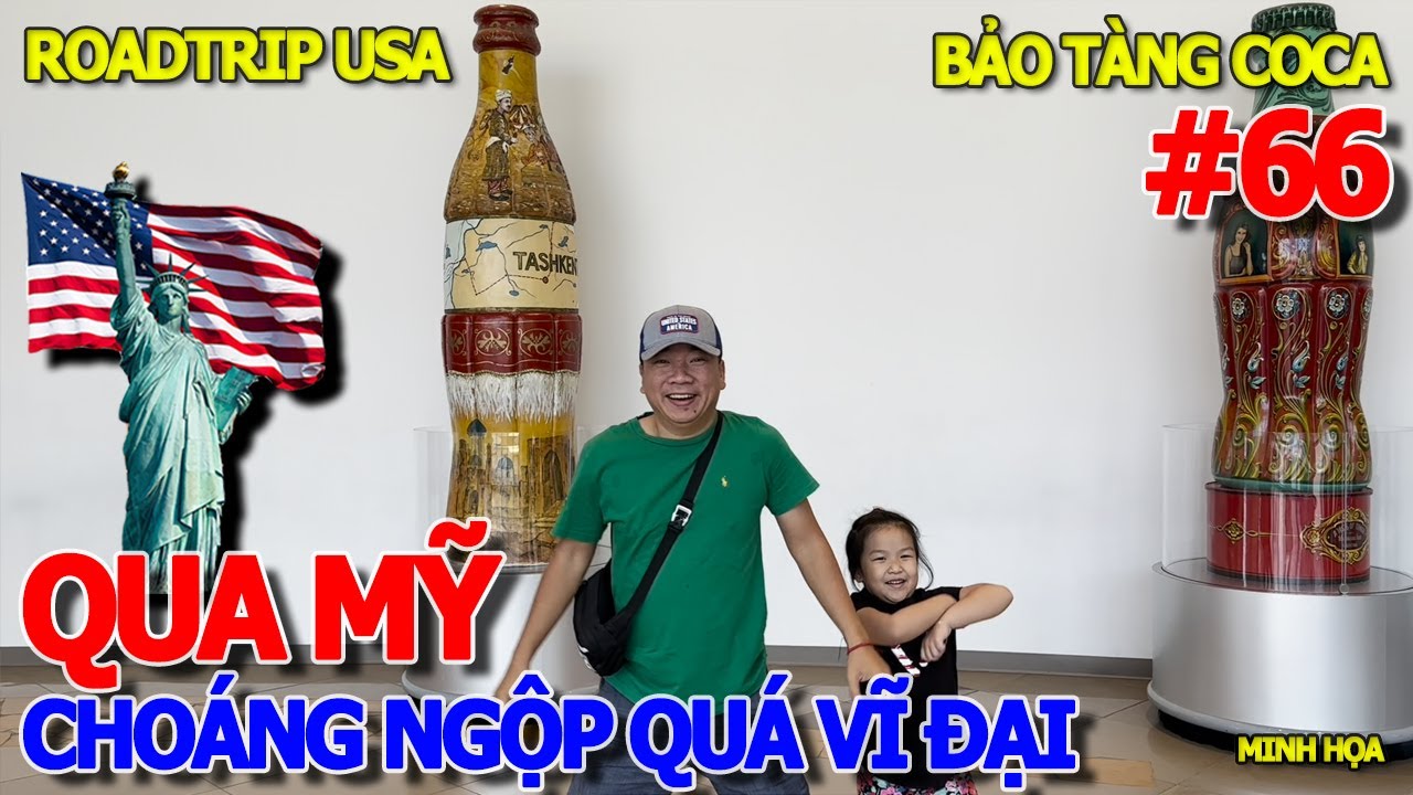 Ngỡ ngàng NƯỚC MỸ VĨ ĐẠI - CẢ THẾ GIỚI KÉO ĐẾN THAM QUAN BẢO TÀNG WORLD OF COCA COLA ATLANTA