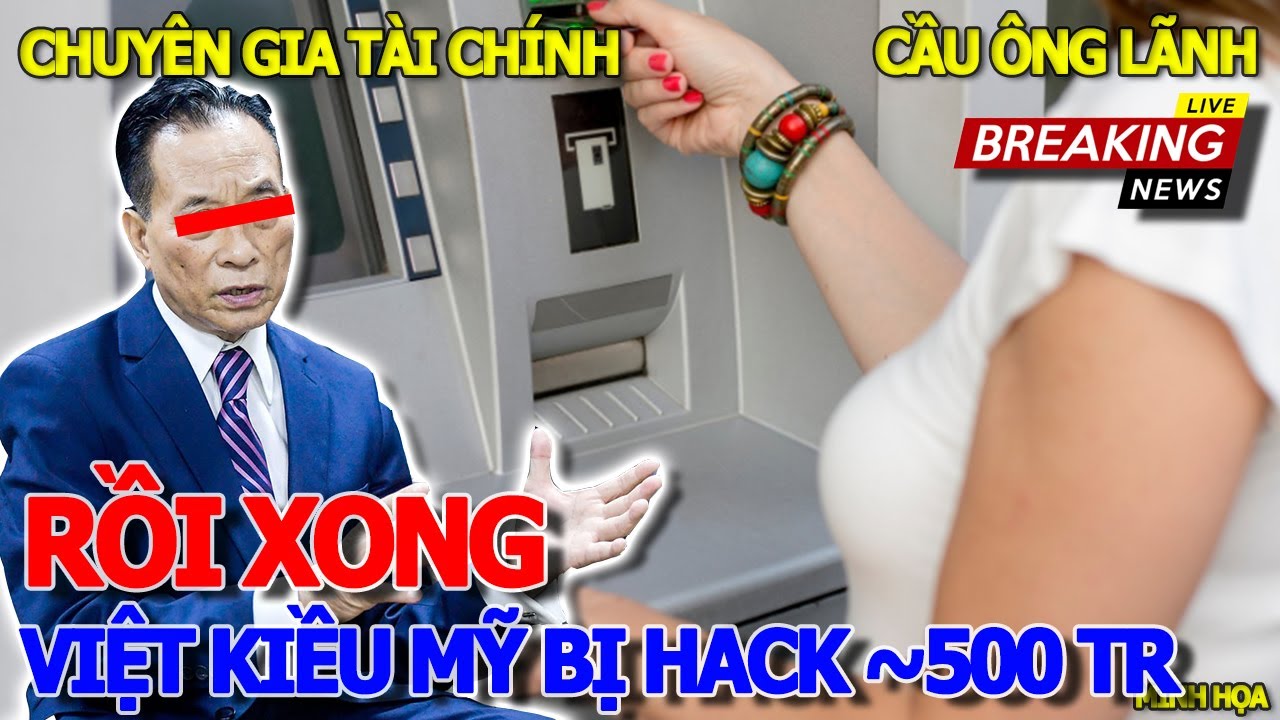 Thôi xong VIỆT KIỀU MỸ HỒI HƯƠNG KHÔNG NGỜ ĐIỀU NÀY - CHUYÊN GIA TÀI CHÍNH BỊ "HACK" GẦN 500 TRIỆU