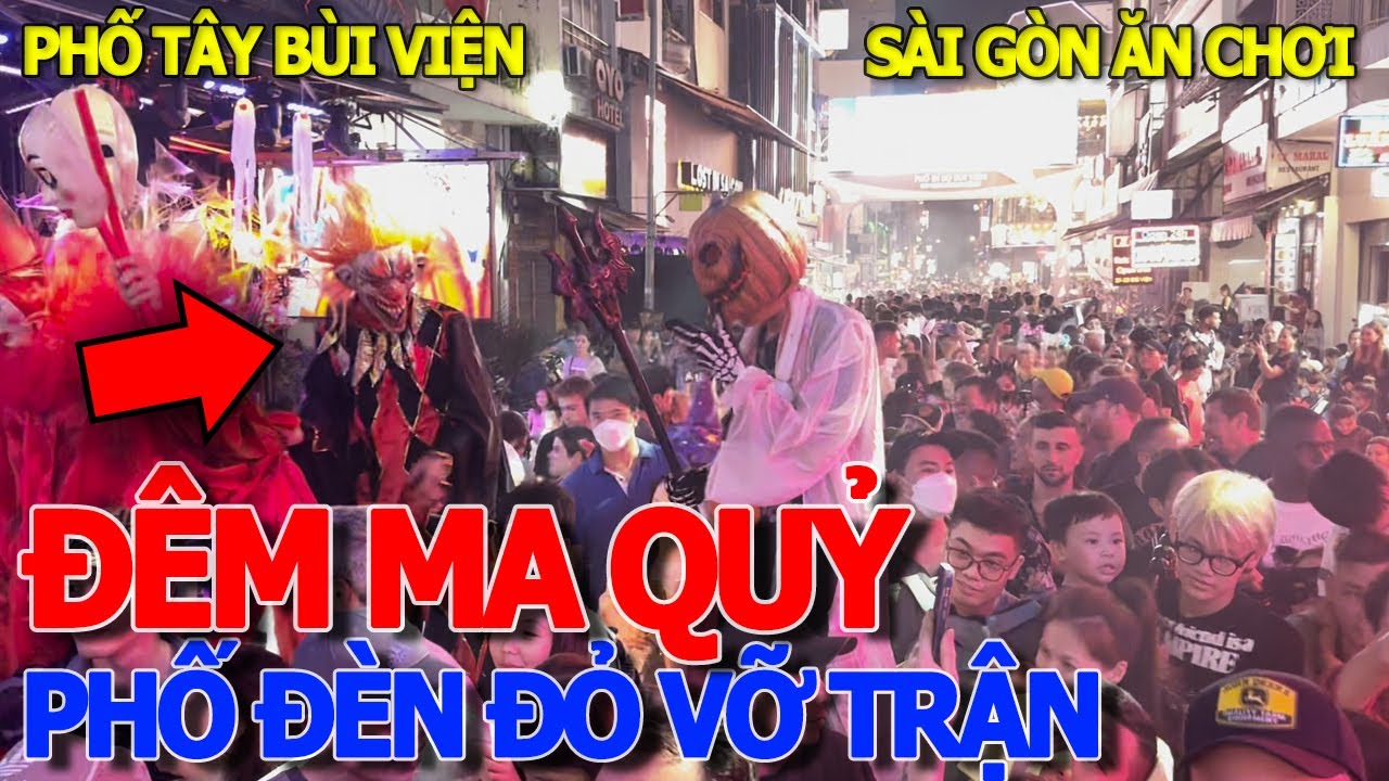 Chen nhau ĂN CHƠI ĐÊM.MA.QUỶ - BIỂN NGƯỜI PHỐ TÂY BA LÔ .HALLOWEEN 31-10 NGỘP THỞ CHƯA TỪNG THẤY