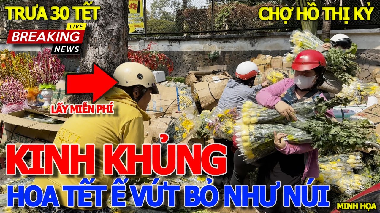 Thê thảm chưa từng thấy CHỢ HOA TẾT Ế VỨT BỎ CHẤT NHƯ NÚI BÀ CON TRANH NHAU MANG VỀ - CHỢ HỒ THỊ KỶ