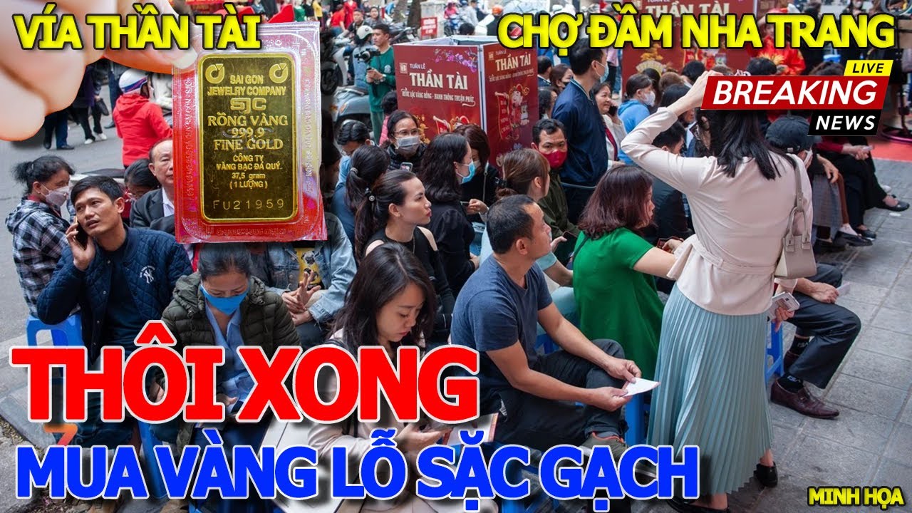 Thôi xong MUA VÀNG LỖ SẤP MẶT NGÀY VÍA THẦN TÀI -TÌNH HÌNH TIỆM VÀNG & CÁ LÓC NƯỚNG CHỢ ĐẦM NHATRANG