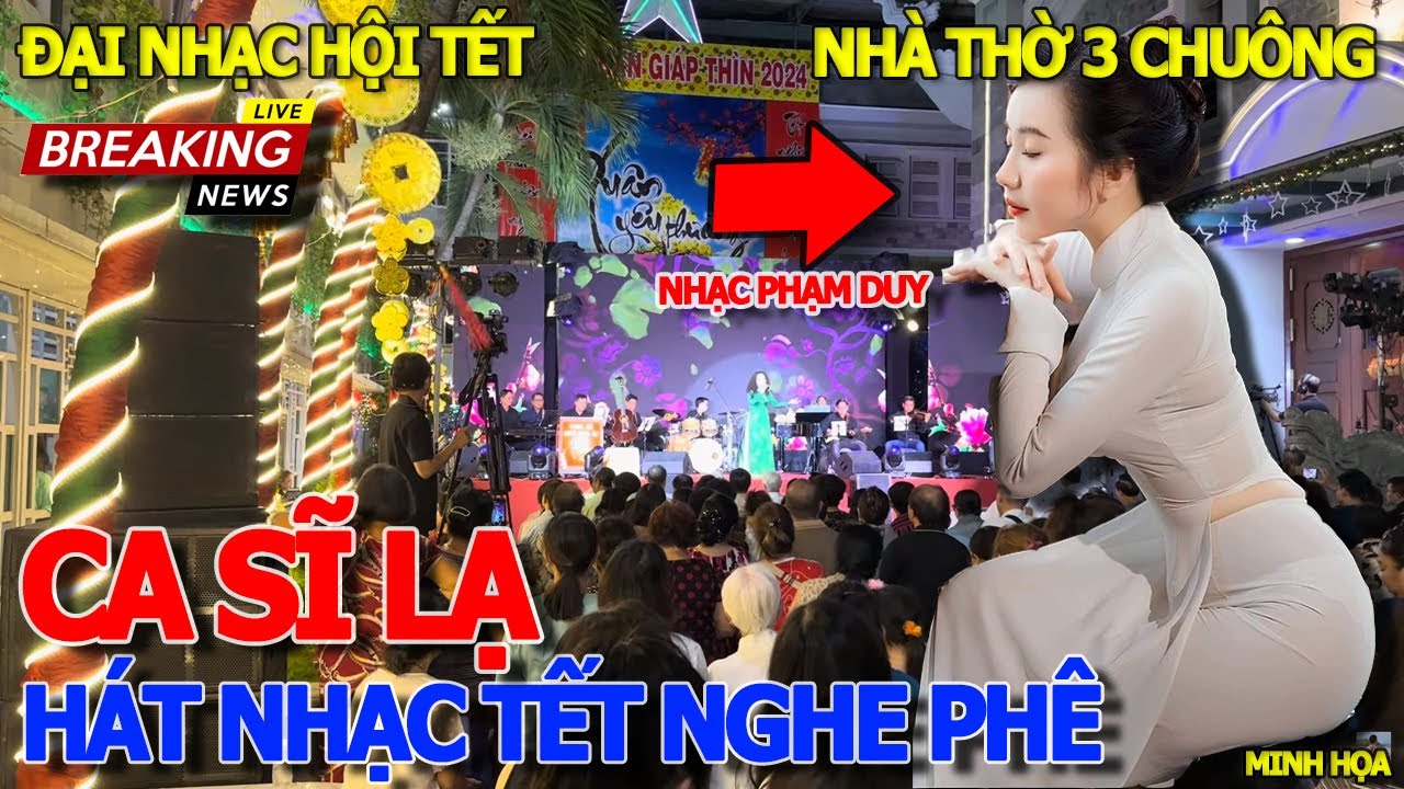 Bất ngờ xuất hiện CA SĨ LẠ XINH ĐẸP HÁT NHẠC TẾT - HOA XUÂN PHẠM DUY ĐẠI NHẠC HỘI NHÀ THỜ 3 CHUÔNG