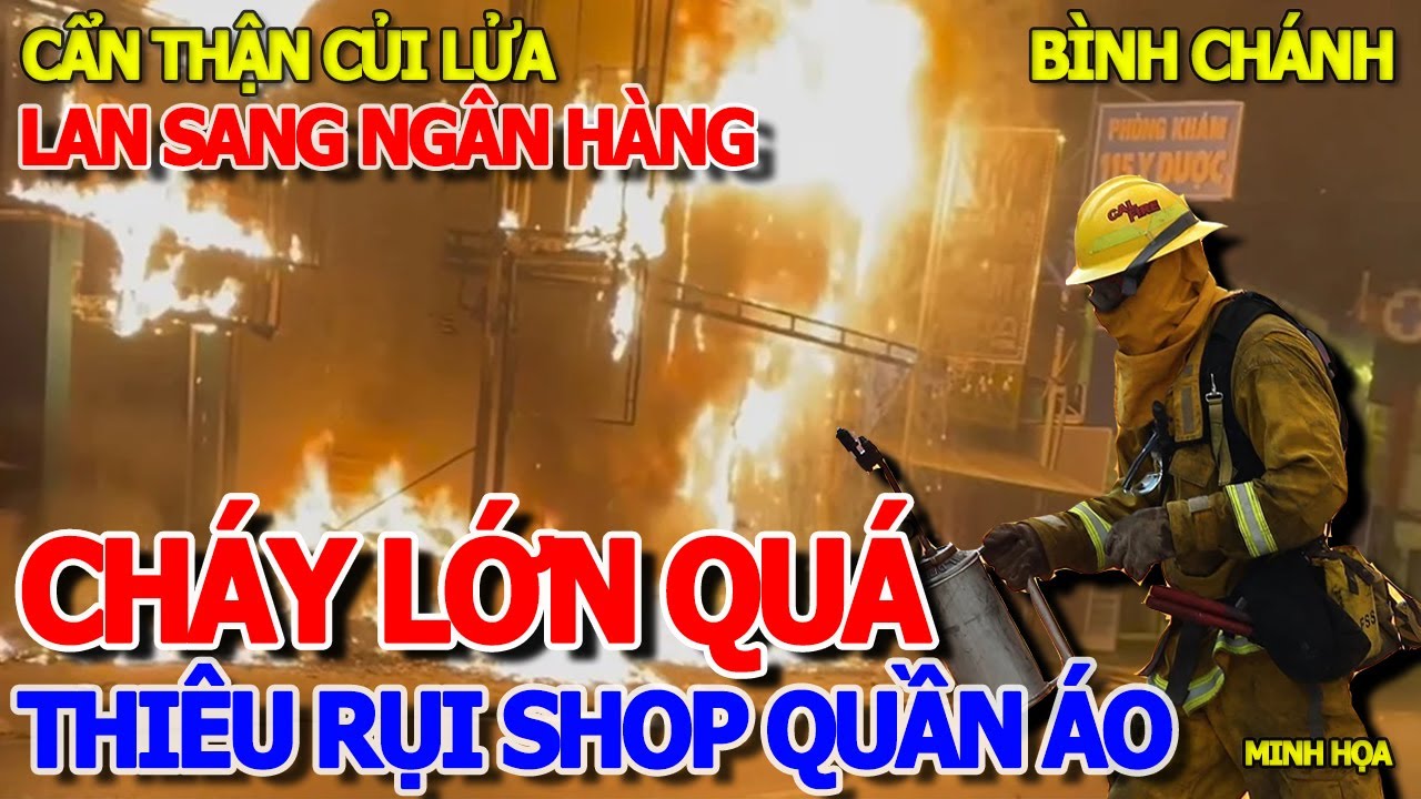 THÔI XONG TRẮNG TAY ĐỔ NỢ - CHÁY RỤI SHOP QUẦN ÁO & CÂY ATM NGÂN HÀNG BÌNH CHÁNH RẠNG SÁNG SÀI GÒN