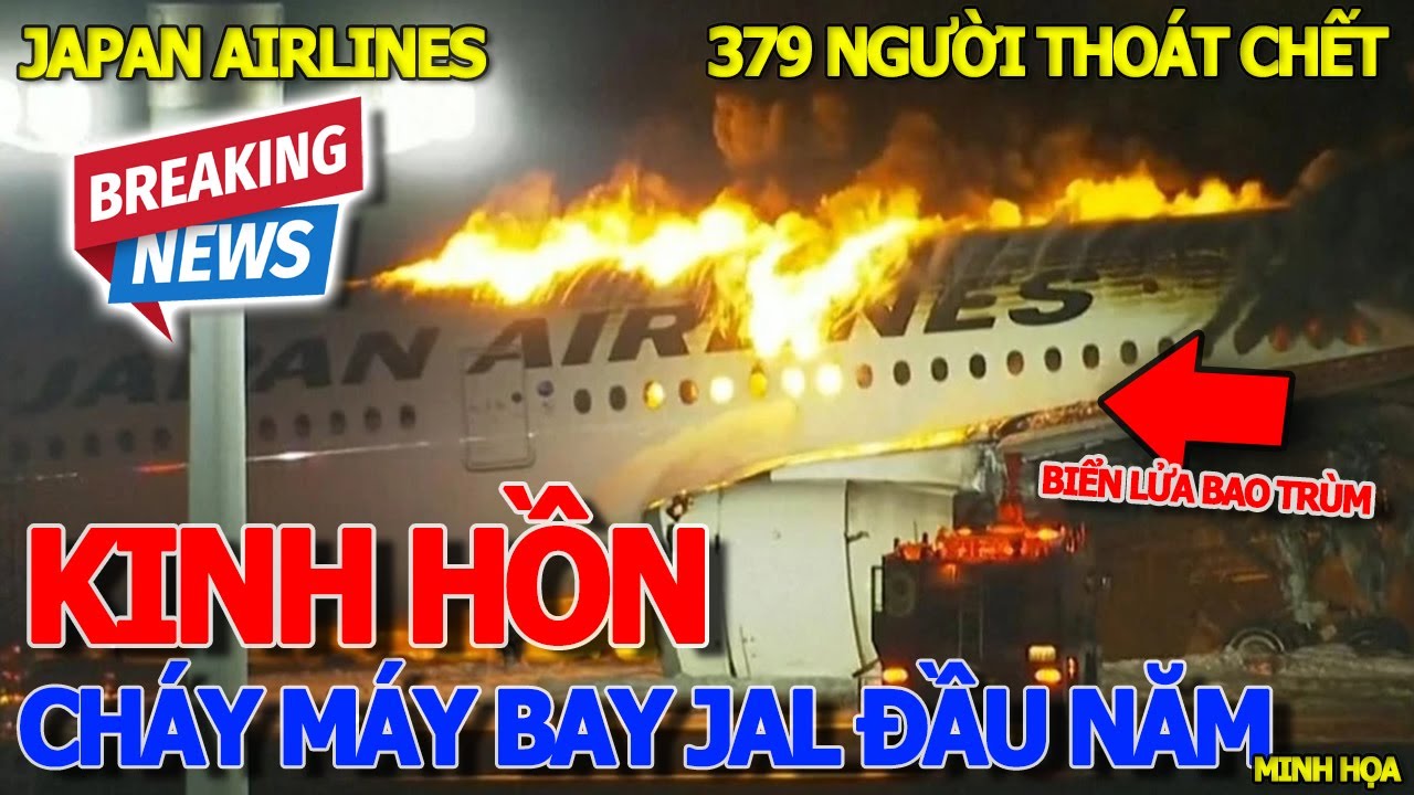 Kinh hoàng GIÂY PHÚT BÙNG .CHÁY MÁY BAY JAPAN AIRLINES JAL TẠI SÂN BAY HAHEDA & 379 NGƯỜI MAY MẮN