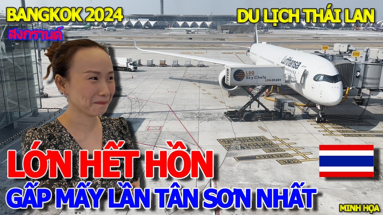 Hết hồn cảnh tượng SÂN BAY MỚI TOANH LỚN GẤP BỘI LẦN SÂN BAY TÂN SƠN NHẤT SÀI GÒN - BANGKOK THÁI LAN