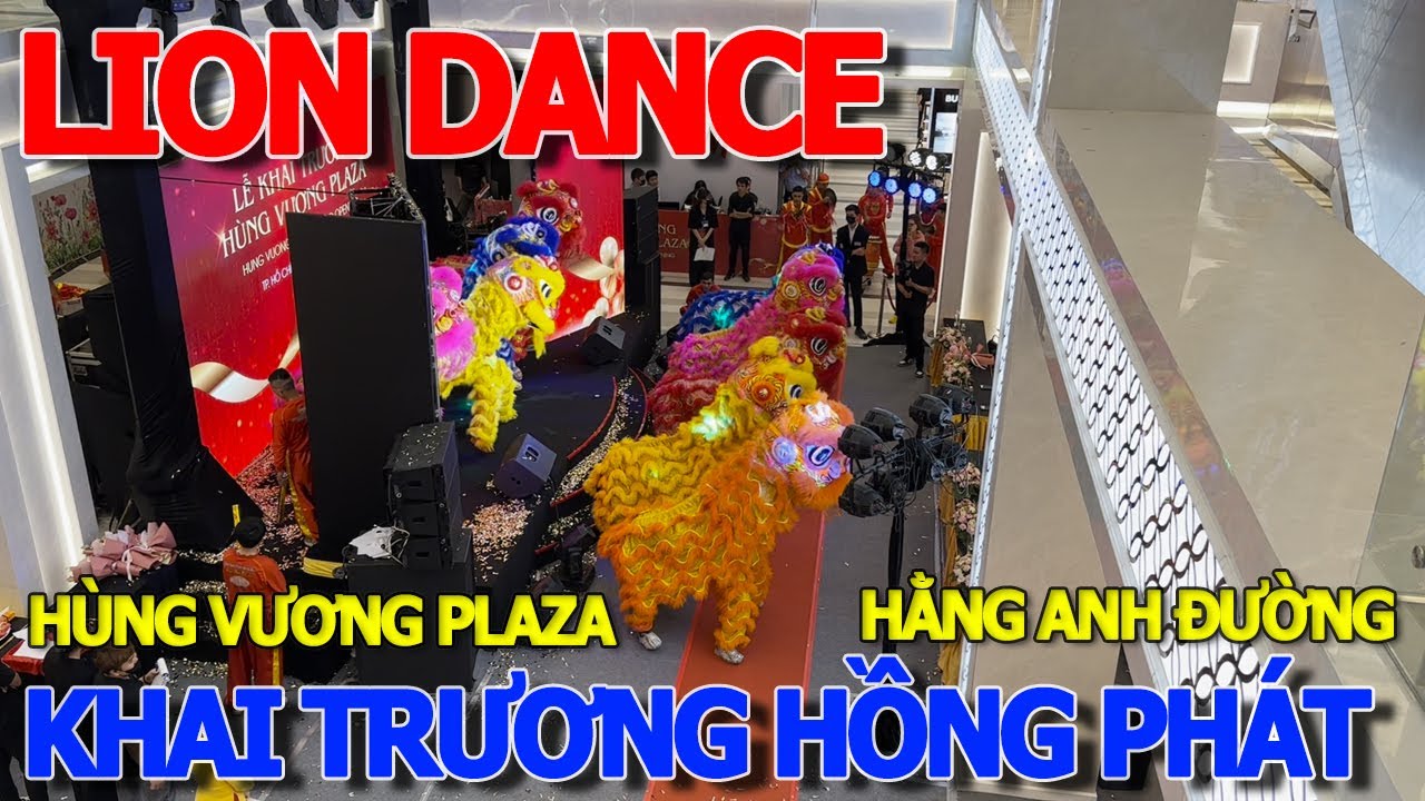 Giây phút 9 CON LÂN LION DANCE KHUẤY ĐẢO HÙNG VƯƠNG PLAZA MỪNG KHAI TRƯƠNG & ĐẠI GIA SIÊU THỊ LÌ XÌ