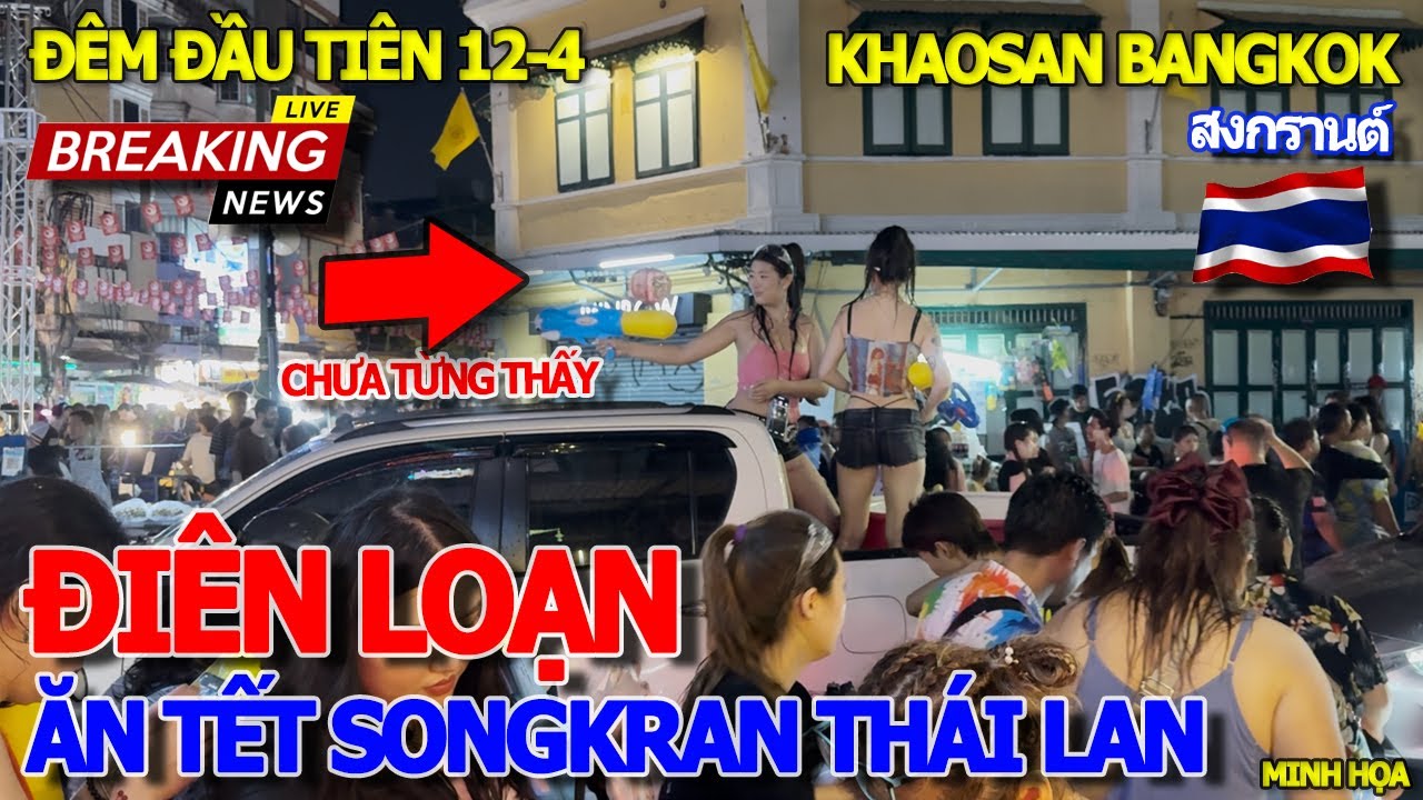 Cảnh tượng hãi hùng NGƯỜI DÂN XUỐNG ĐƯỜNG ĂN CHƠI TẾT FESTIVAL SONGKRAN THÁI LAN KHAOSAN BANGKOK