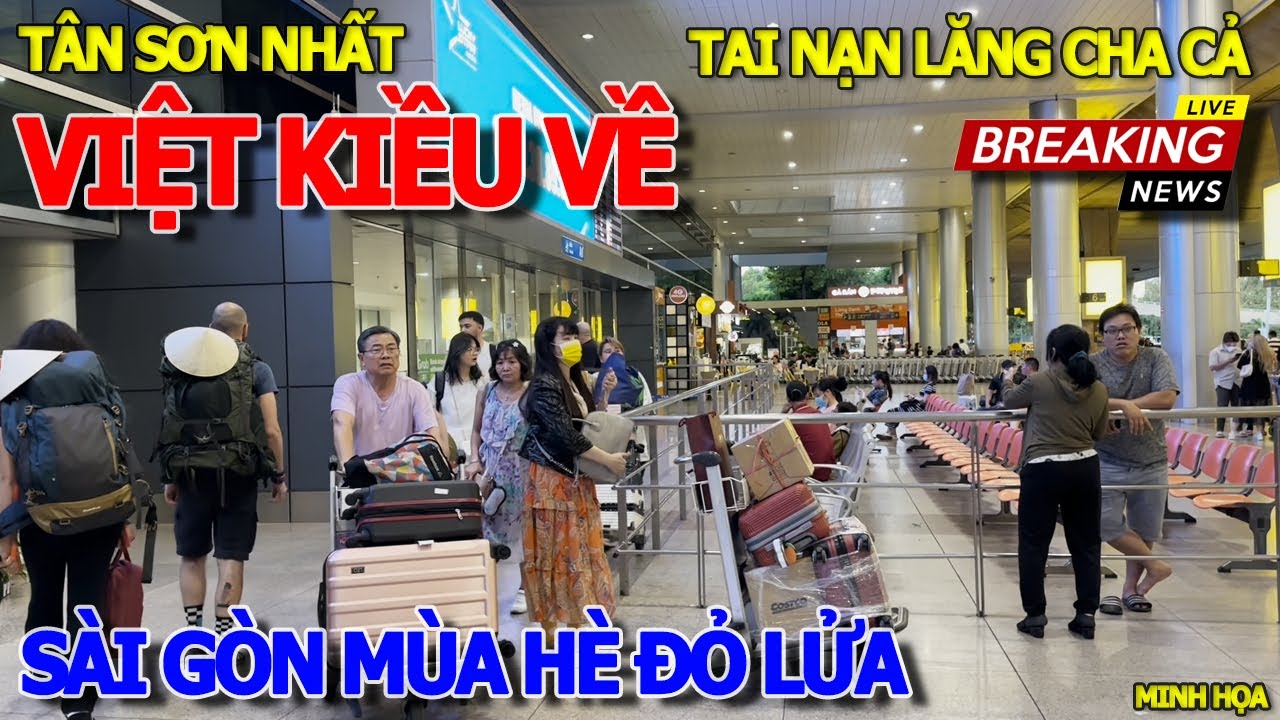 Ngay lúc này SÂN BAY TÂN SƠN NHẤT MỚI NHẤT - VIỆT KIỀU VỀ SÀI GÒN MÙA HÈ ĐỎ LỬA - LĂNG CHA CẢ