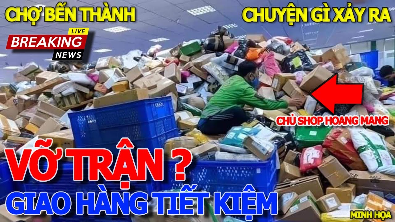 Vỡ trận mùa tết CHUYỆN GÌ ĐANG XẢY RA VỚI GIAO HÀNG TIẾT KIỆM CHỦ SHOP HOANG MANG - CHỢ BẾN THÀNH