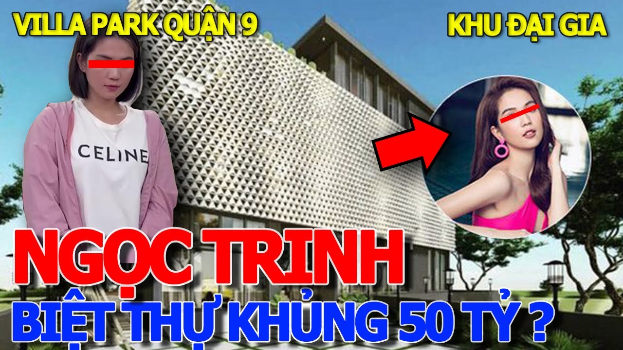 Tận mắt KHU BIỆT THỰ NHÀ NGƯỜI MẪU NỘI Y NGỌC TRINH - VILLA PARK PHÚ HỮU TRIỆU ĐÔLA QUẬN 9 SÀI GÒN