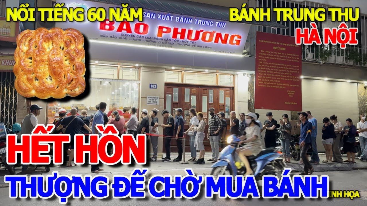 HẾT HỒN THƯỢNG ĐẾ XẾP HÀNG - TIỆM BÁNH TRUNG THU BẢO PHƯƠNG NỔI TIẾNG 60 NĂM THỦ ĐÔ HÀ NỘI