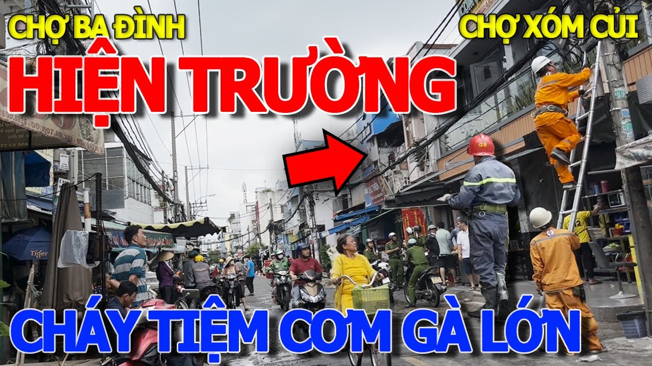 Hoảng vía náo loạn CHỢ BA ĐÌNH QUẬN 8 - CHÁY.TIỆM.CƠM GÀ LỚN NHẤT XÓM CỦI & 3 XE CỨU HỎA HIỆN TRƯỜNG