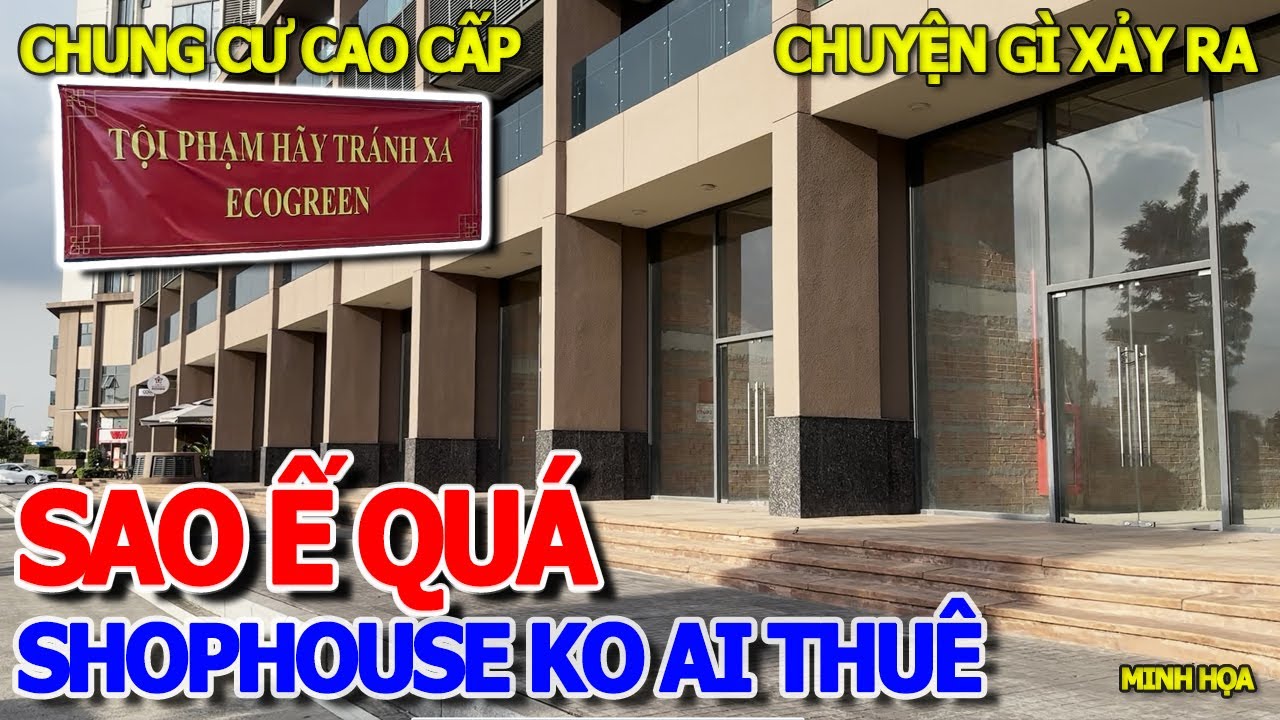 CHUYỆN GÌ ĐANG XẢY RA - HÀNG LOẠT SHOPHOUSE CHUNG CƯ CAO CẤP "Ế KHÁCH" KHÔNG AI THUÊ BỎ HOANG