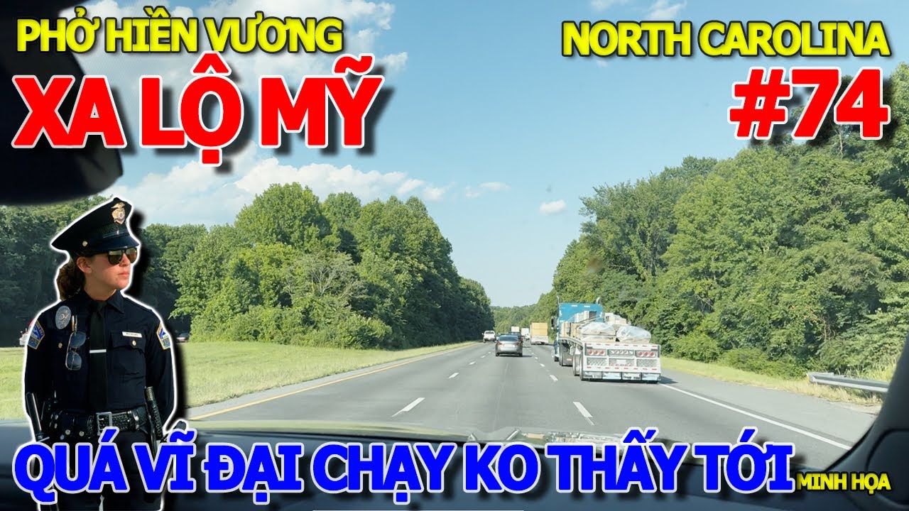 XA LỘ HOA KỲ VĨ ĐẠI CHẠY HOÀI KO TỚI - TÌM PHỞ HIỀN VƯƠNG NORTH CAROLINA LÓT DẠ XUYÊN BANG NƯỚC MỸ