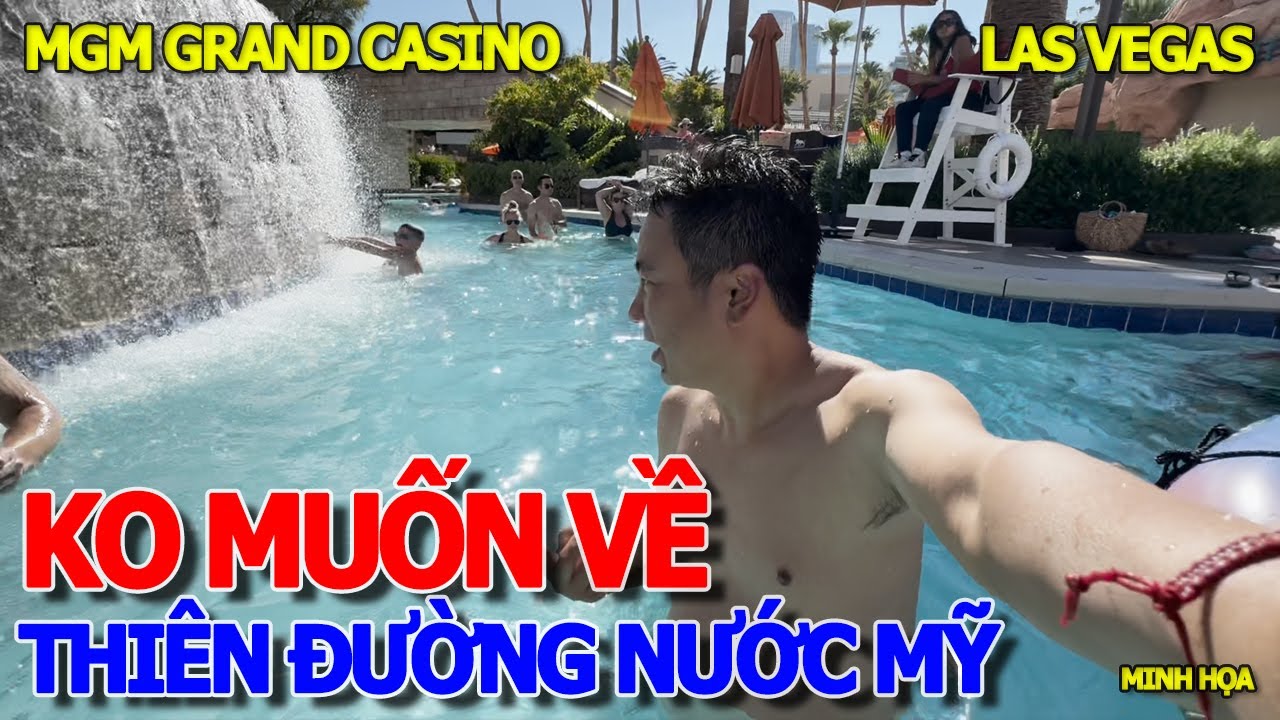 NƯỚC MỸ VĨ ĐẠI - LẦN ĐẦU ĐẾN THIÊN ĐƯỜNG ĂN CHƠI THÀNH PHỐ SÒNG BÀI LAS VEGAS - MGM GRAND CASINO