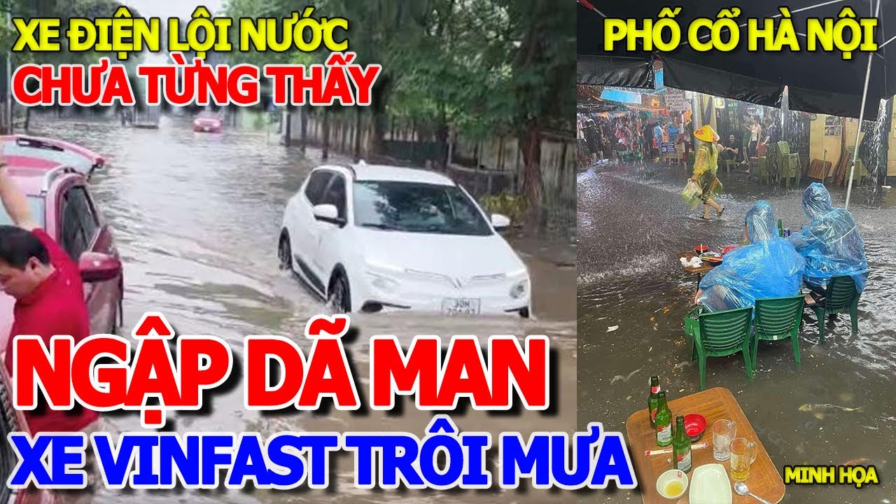 QUÁ KHỦNG KHIẾP - MƯA LỚN XE ĐIỆN VINFAST LỘI NƯỚC TRÔI LỀNH BỀNH -PHỐ CỔ HÀ NỘI NGẬP CHƯA TỪNG THẤY