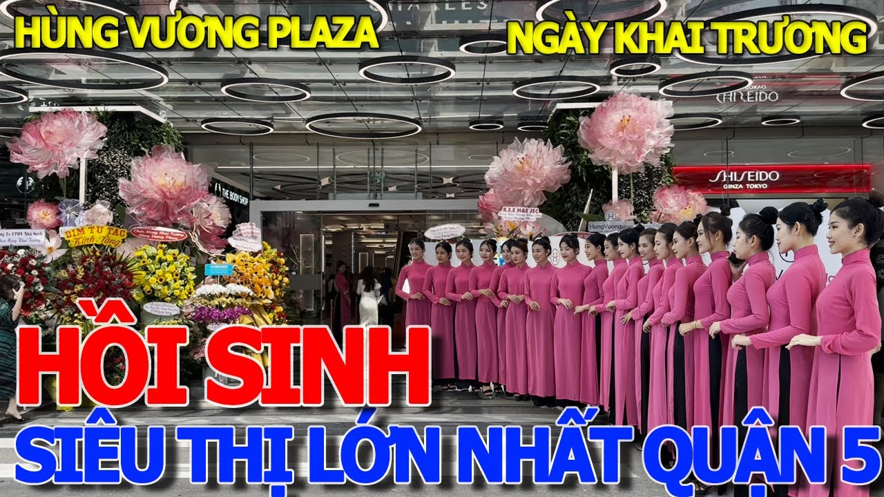 Cảnh tượng chưa từng thấy GIÂY PHÚT HỒI SINH KHAI TRƯƠNG SIÊU THỊ LỚN NHẤT CHỢ LỚN -HÙNG VƯƠNG PLAZA