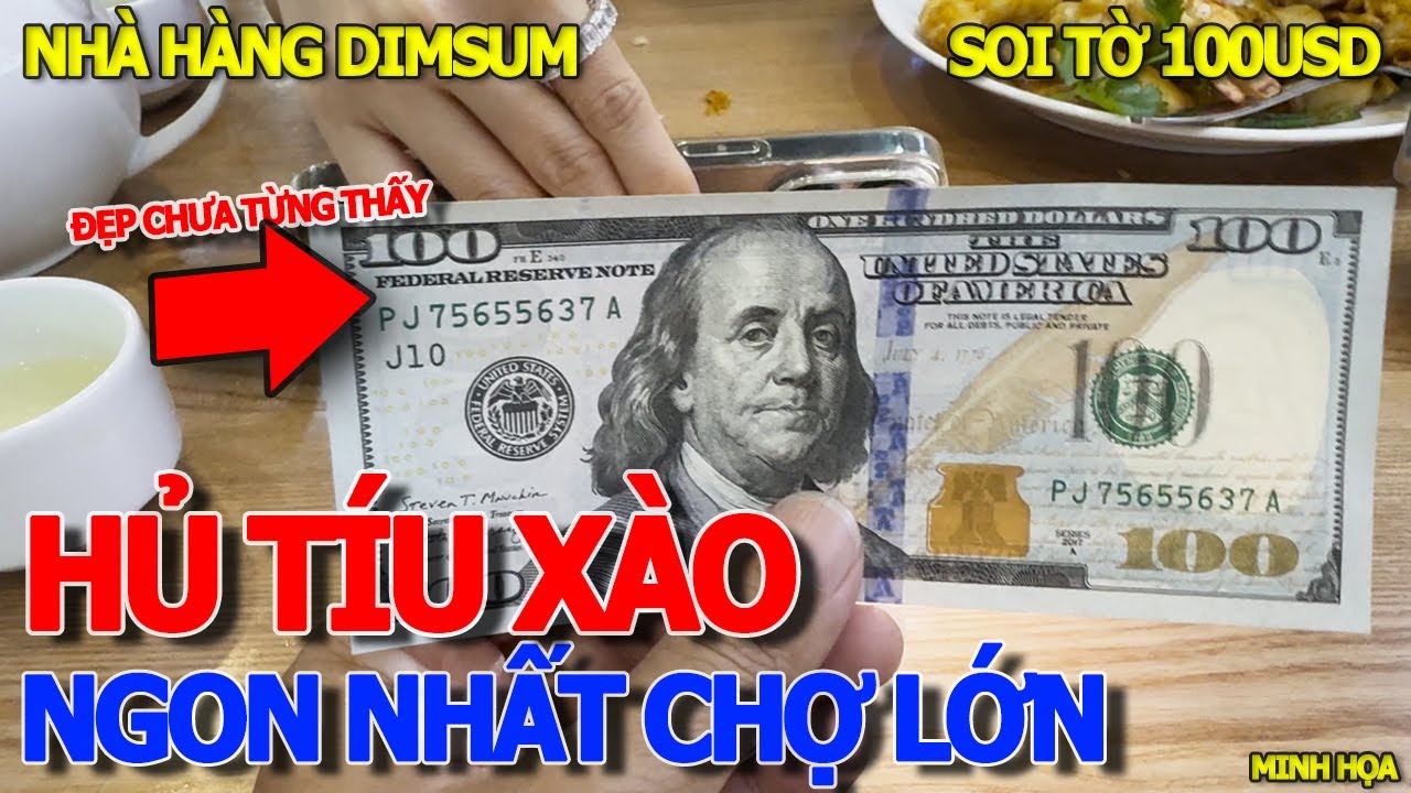 Cận cảnh DĨA HỦ TIẾU XÀO TÔM TƯƠI 128K NHÀ HÀNG DIMSUM CỬU LONG & TỜ 100USD ĐẸP CHƯA TỪNG THẤY