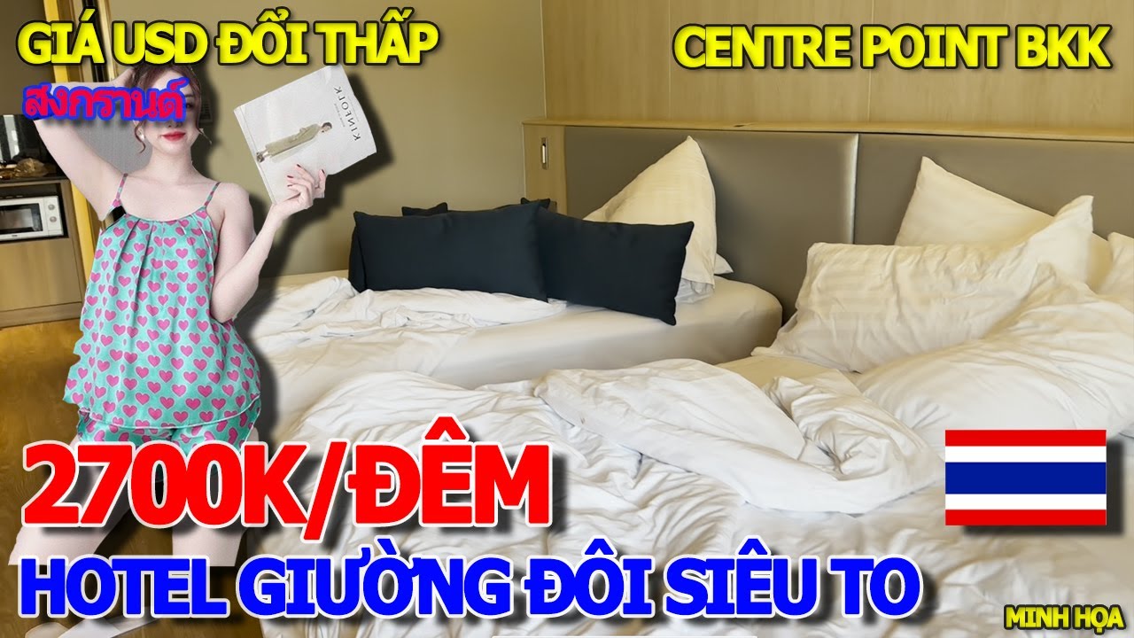 DU LỊCH THÁI LAN MÙA TẾT CAO ĐIỂM - REVIEW HOTEL CENTRE POINT 4 SAO 2700K/ĐÊM NGAY TRUNG TÂM BANGKOK