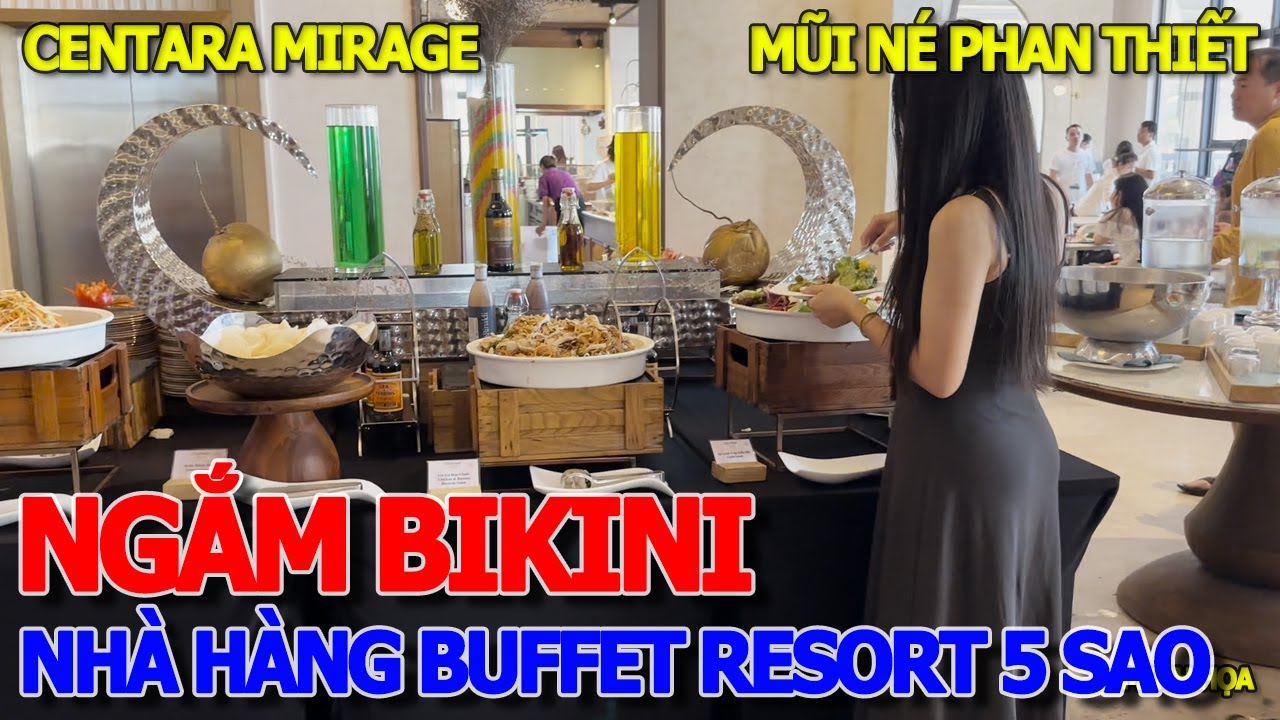 QUÁ KINH KHỦNG CẢNH TƯỢNG ĂN SÁNG CHƯA TỪNG THẤY - NHÀ HÀNG RESORT CENTARA NGẮM HỒ BƠI BIKINI MŨI NÉ