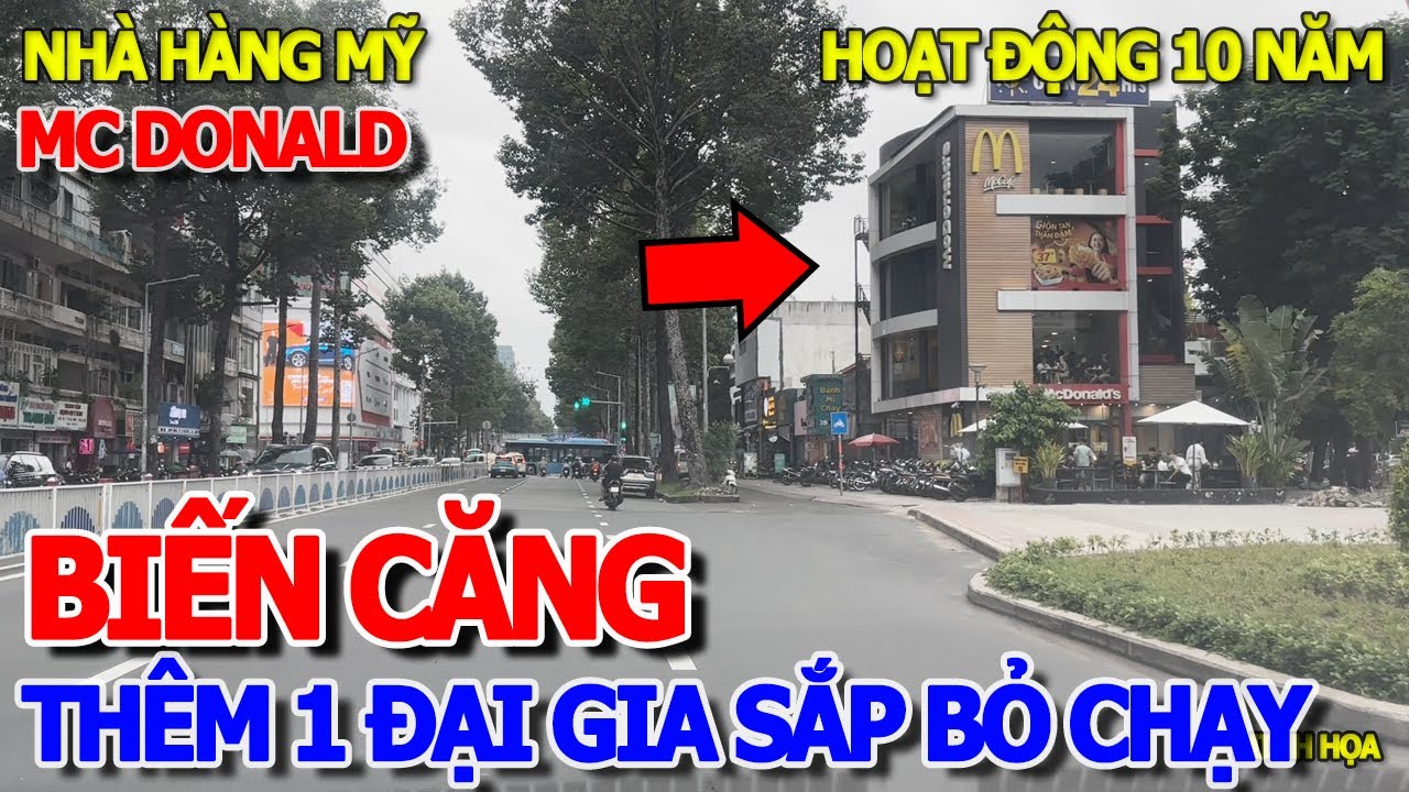 CĂNG THIỆT RỒI - THÊM 1 ĐẠI GIA SẮP TRẢ MẶT BẰNG THÁO CHẠY - NHÀ HÀNG MỸ MC DONALD 10 NĂM HOẠT ĐỘNG