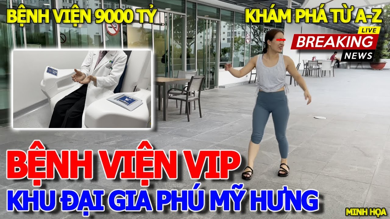 Ngỡ ngàng BỆNH VIỆN FV "SIÊU RẺ" 9000 TỶ & BÁC SĨ VIỆT KIỀU PHÁP CHIA SẺ - KHU ĐẠI GIA PHÚ MỸ HƯNG