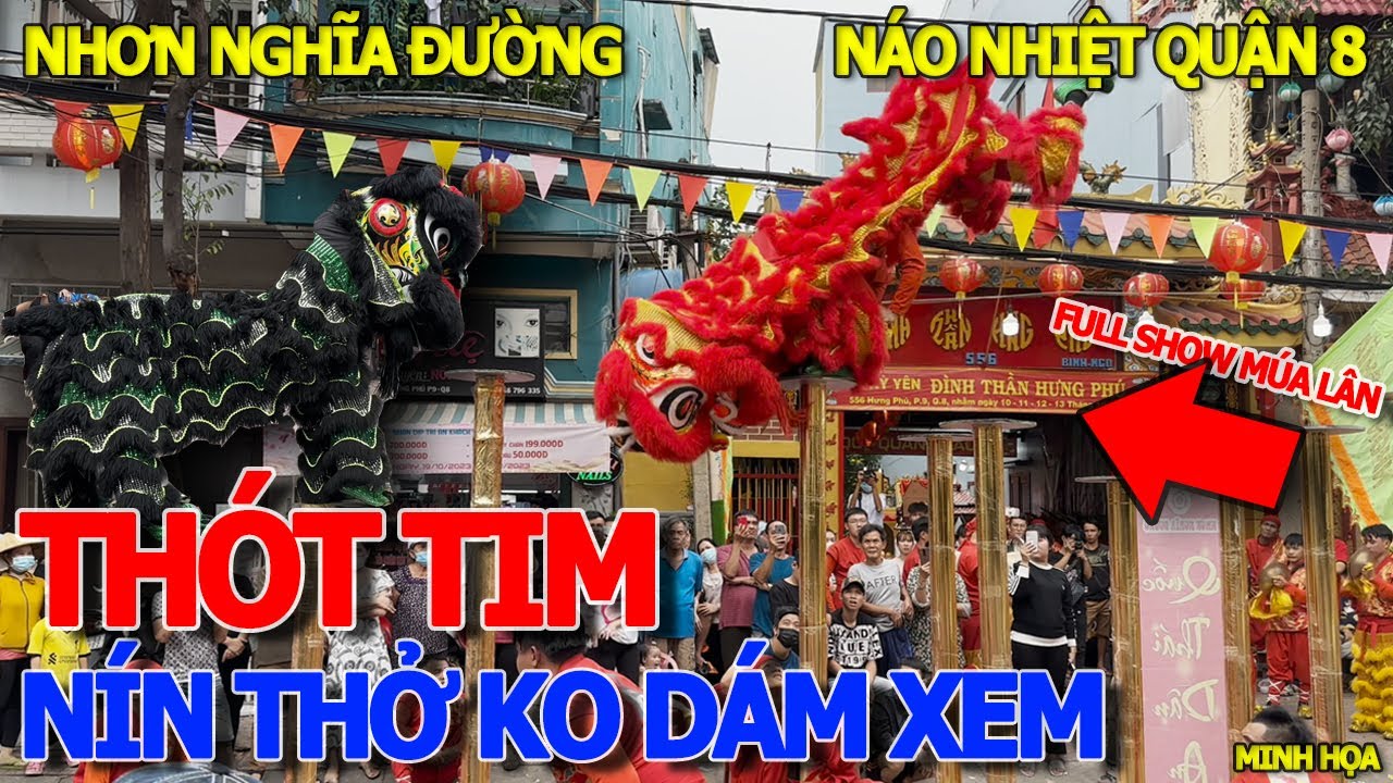 Quá nguy hiểm XEM MÚA LÂN HAY NHẤT NHƠN NGHĨA ĐƯỜNG & TÉ CHÀNH MAI HOA THUNG - LỄ HỘI KỲ YÊN QUẬN 8