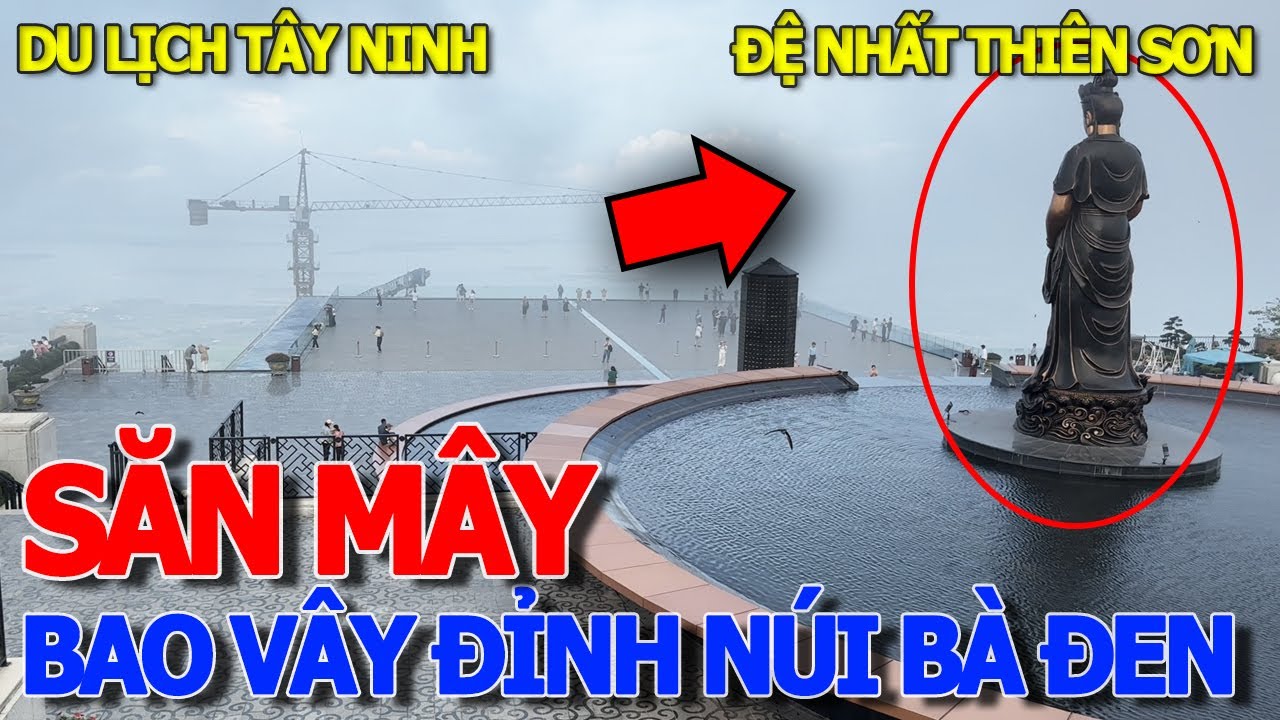 Giây phút MÂY MÙ BAO VÂY TƯỢNG PHẬT QUAN THẾ ÂM TRÊN ĐỈNH NÚI BÀ ĐEN TÂY NINH - NÓC NHÀ NAM BỘ