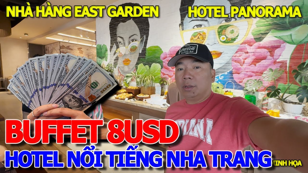 GIẬT MÌNH BUFFET SÁNG 8 ĐÔLA BAO BỤNG - NHÀ HÀNG EAST GARDEN KHÁCH SẠN PANORAMA 1000 PHÒNG NHA TRANG