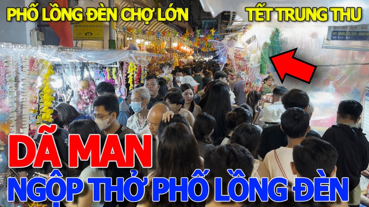 Tràn vào PHỐ LỒNG ĐÈN - cảnh tượng ngộp thở chen nhau NGẮM CHỊ HẰNG CHƠI TRUNG THU SỚM - CHỢ LỚN