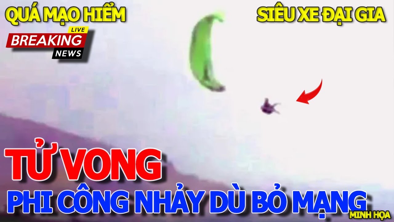 Bất ngờ tai.nạn PHI CÔNG NHẢY DÙ "TỬ VONG" KHÔNG KỊP CỨU CHỮA - TUỔI TRẺ LIỀU MẠNG PHƯỢT XUYÊN ĐÊM