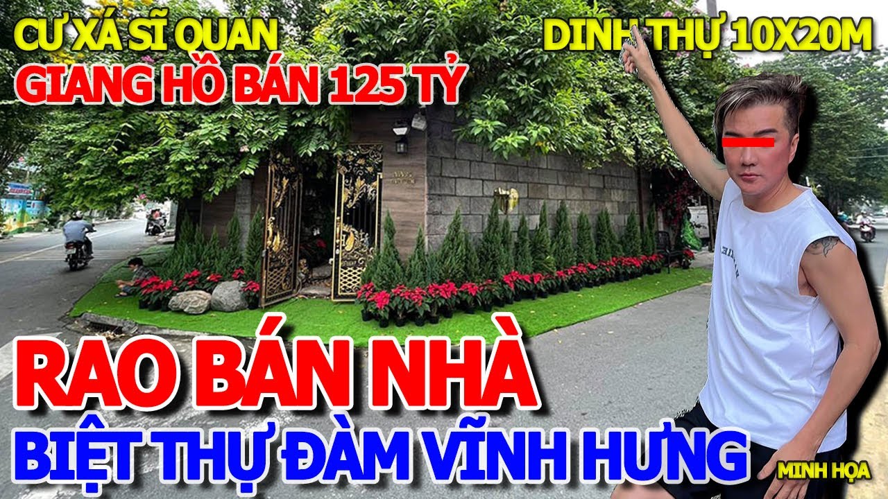 BẤT NGỜ GIANG HỒ "RAO BÁN" SIÊU BIỆT THỰ CA SĨ ĐÀM VĨNH HƯNG 125 TỶ - KHU NHÀ GIÀU CƯ XÁ SĨ QUAN