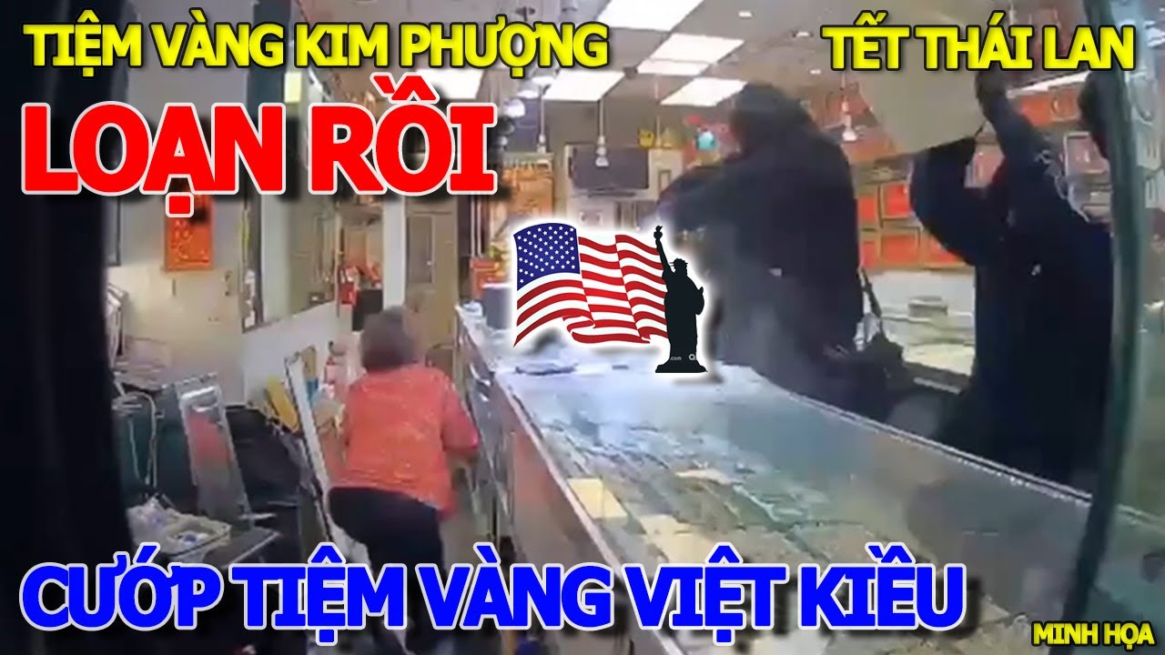 Kinh hoàng ĐẬP BANH CHÀNH TIỆM VÀNG KIM PHƯỢNG VIỆT KIỀU MỸ OAKLAND PHỐ TÀU - TẾT SONGKRAN THÁI LAN