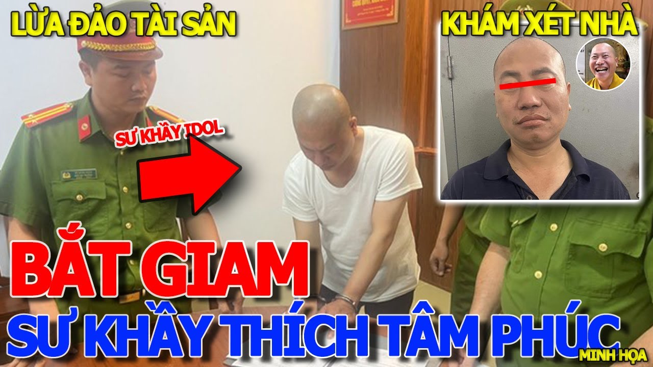 Thôi xong "SƯ KHẦY" IDOL GIỚI TRẺ THÍCH TÂM PHÚC - TẠM GIAM VÌ .TỘI .LỪA .ĐẢO & LÀM GIẢ TÀI LIỆU