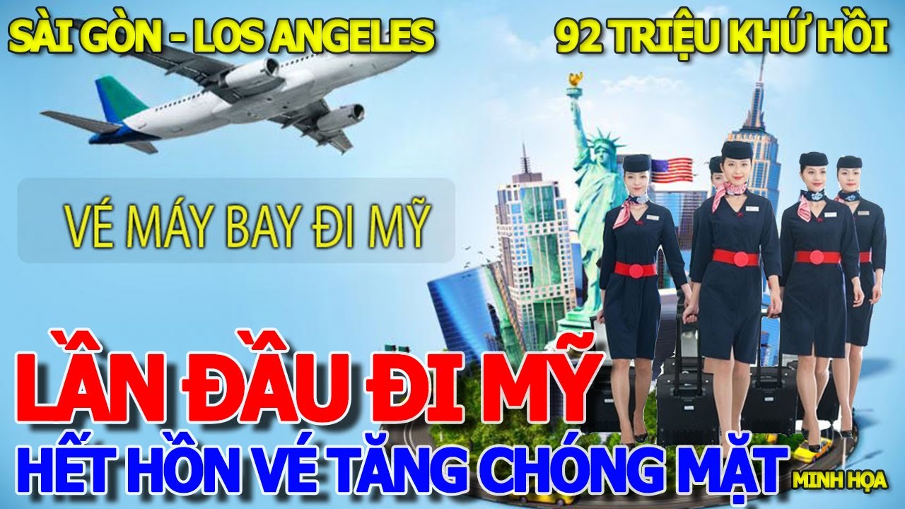 Hoảng hồn LẦN ĐẦU MUA VÉ MÁY BAY ĐI MỸ SÀI GÒN LOS ANGELES - 15 PHÚT GIÁ TĂNG CHÓNG MẶT 92 TRIỆU