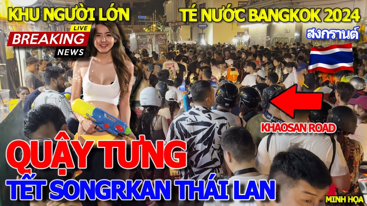 Khiếp vía BIỂN NGƯỜI CHEN NHAU ĂN CHƠI TẾT SONGKRAN THÁI LAN - KHU NGƯỜI LỚN KHÉT TIẾNG KHAOSAN ROAD