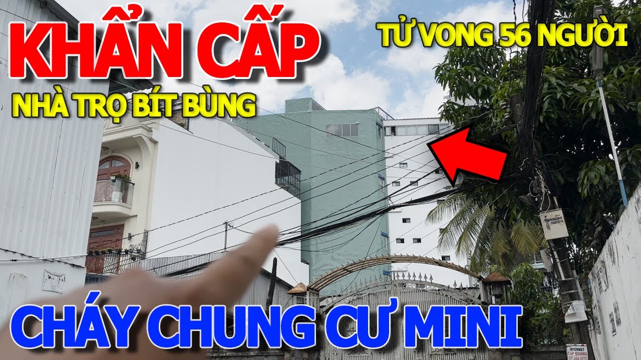 Khẩn.cấp.CẢNH BÁO NGƯỜI DÂN PCCC - CHUNG CƯ MINI HÀ NỘI 56 NGƯỜI QUA ĐỜI - CHUNG CƯ NHÀ TRỌ SÀI GÒN