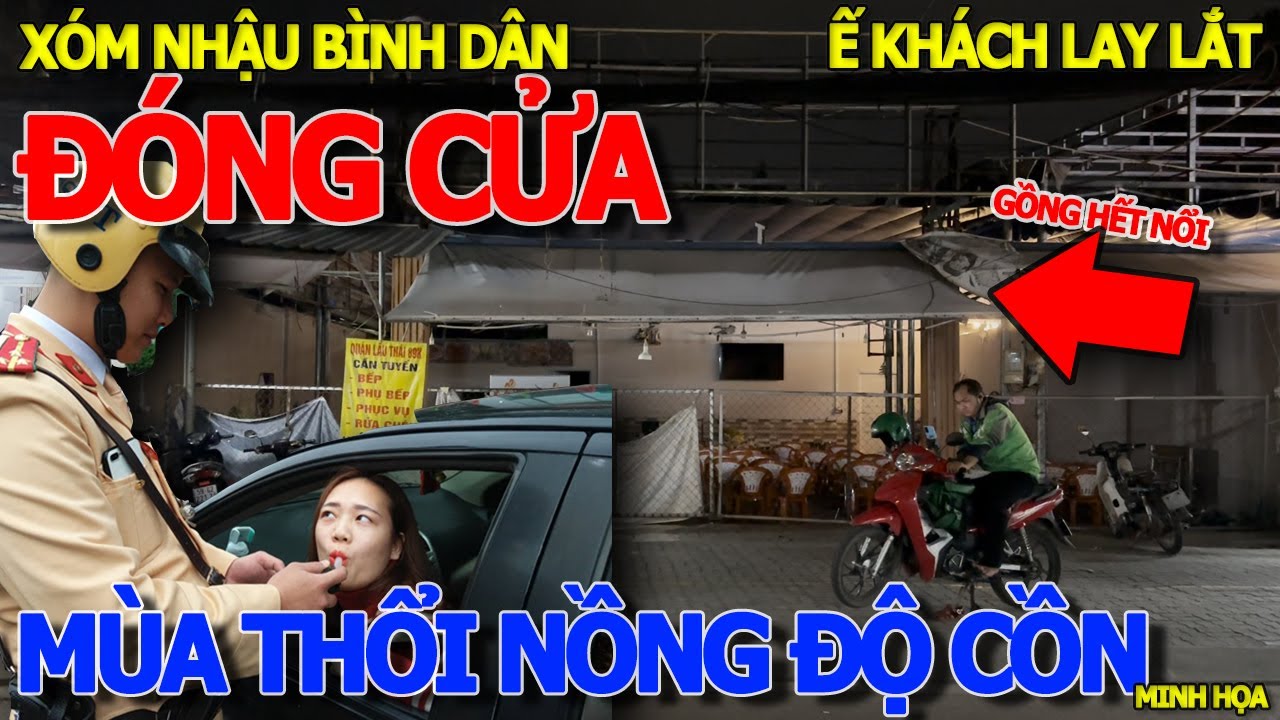 Thôi xong QUÁN NHẬU BÌNH DÂN NÚP HẺM ĐÓNG CỬA VẮNG KHÁCH - MÙA "BỢM NHẬU" SỢ THỔI NỒNG ĐỘ CỒN