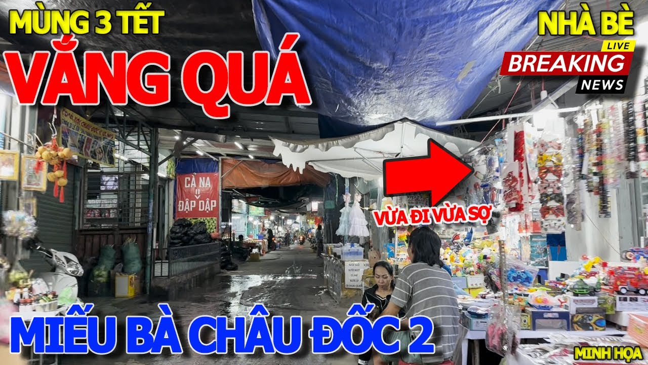 Vắng quá VỪA ĐI VỪA SỢ - CẢNH MIẾU BÀ CHÂU ĐỐC 2 NHÀ BÈ TỐI MÙNG 3 TẾT GIÁP THÌN - CHỢ PHÚ XUÂN