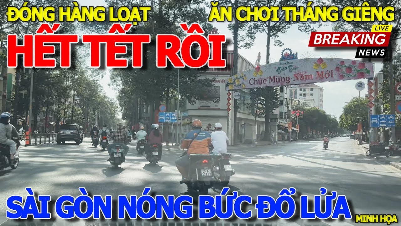 Rồi xong HẾT TẾT SÀI GÒN NÓNG NHƯ ĐỔ LỬA - HÀNG LOẠT CỬA HÀNG VẪN ĐÓNG CỬA NGHỈ ĂN CHƠI THÁNG GIÊNG