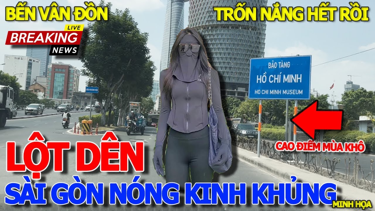 Kinh khủng SÀI GÒN NÓNG LỘT DÊN - MIỀN TÂY KHÁT NƯỚC HẠN MẶN MÙA KHÔ - BẾN CHƯƠNG DƯƠNG & BẾN HÀM TỬ