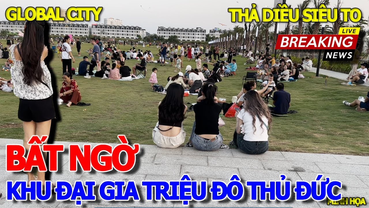 Sài gòn NÓNG NHƯ THIÊU ĐỐT - HÀNG NGÀN NGƯỜI KÉO NHAU QUA KHU ĐẠI GIA THỦ ĐỨC THẢ DIÊU - GLOBAL CITY