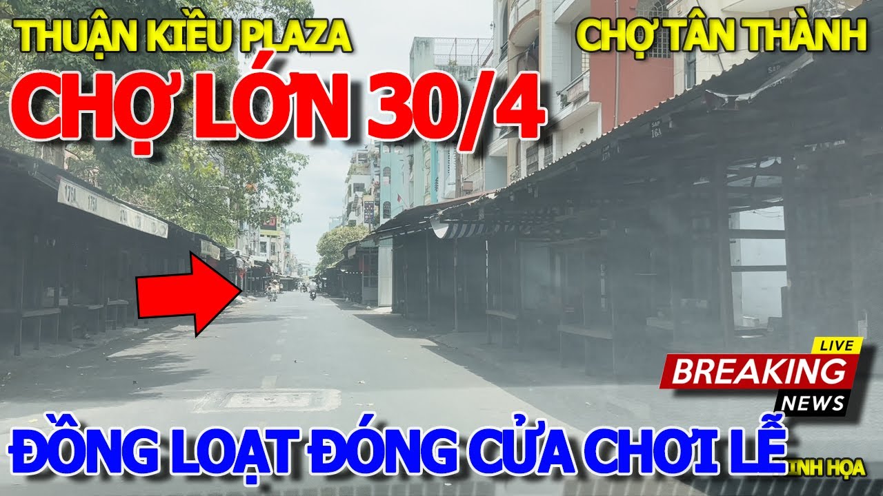 CHỢ LỚN ĐỒNG LOẠT ĐÓNG CỬA NGHỈ BÁN CHƠI LỄ 30/4 - THUẬN KIỀU 3 CÂY NHANG & CHỢ TÂN THÀNH XE GẮN MÁY