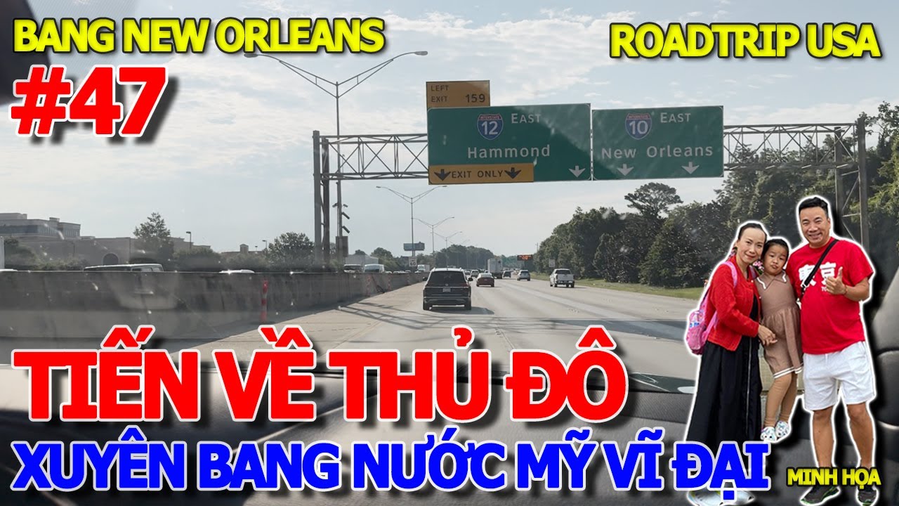 XUYÊN BANG NEW ORLEANS TIẾN THẲNG VỀ THỦ ĐÔ WASHINGTON DC - HÀNH TRÌNH KHÁM PHÁ NƯỚC MỸ VĨ ĐẠI