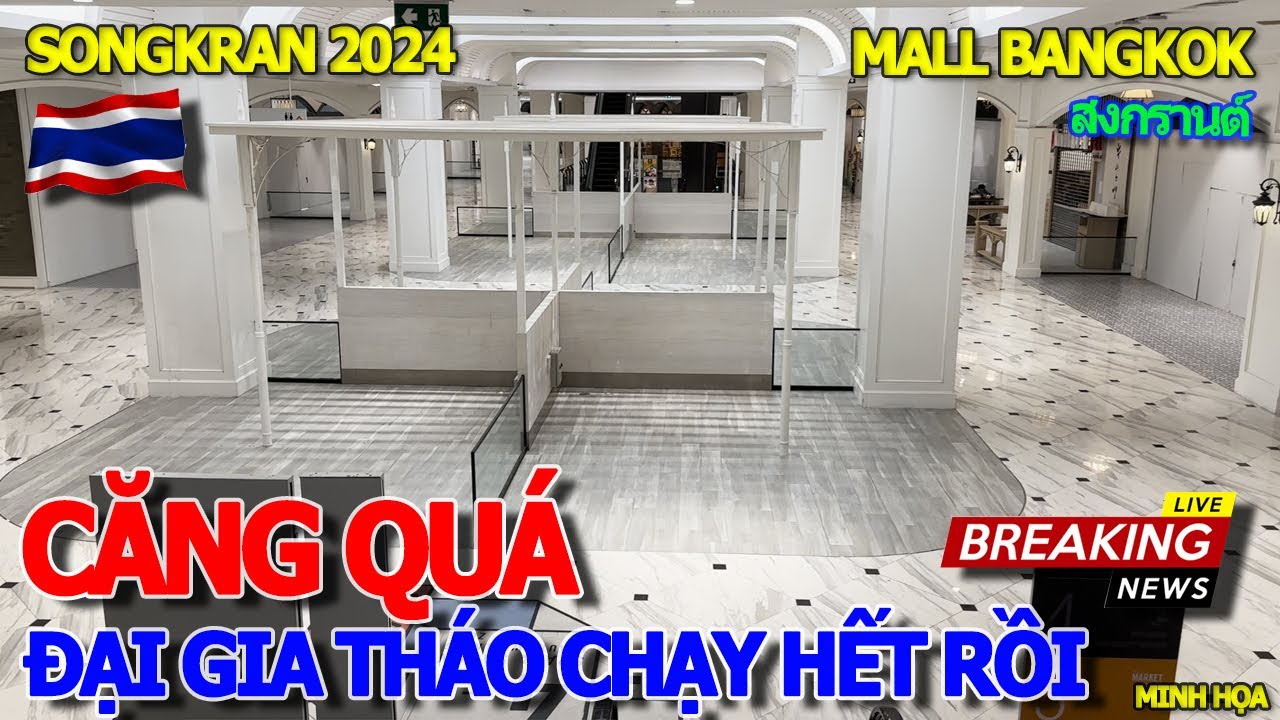 Đóng cửa hàng loạt ĐẠI GIA THÁO CHẠY HẾT RỒI - SIÊU THỊ NGAY TRUNG TÂM BANGKOK - HAPPY SONGKRAN 2024