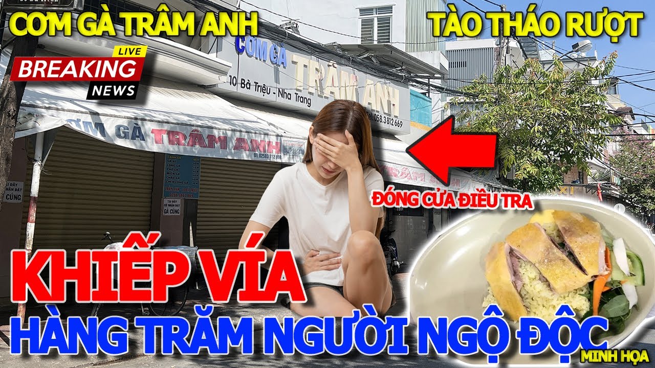 Khiếp hãi THÊM HÀNG TRĂM NGƯỜI NHẬP VIỆN SAU KHI ĂN CƠM GÀ TRÂM ANH NHA TRANG - QUÁN TẠM ĐÌNH CHỈ